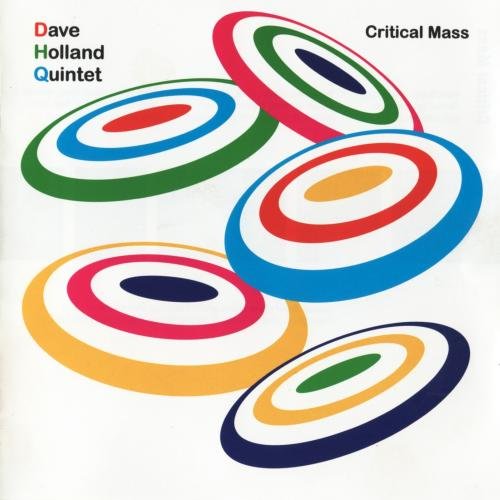 Dave Holland Quintet - Critical Mass (2006)