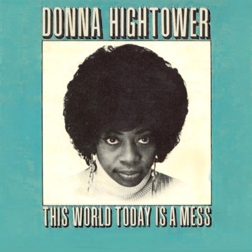 Donna Hightower - This World Today Is A Mess (1972) [2001]