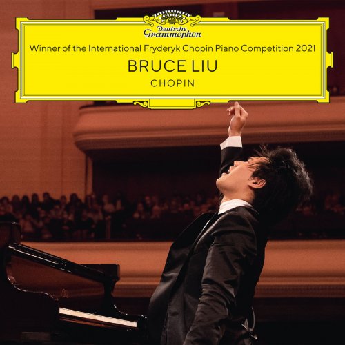 Bruce Liu - Winner of the 18th International Fryderyk Chopin Piano Competition Warsaw 2021 (Live) (2021) [Hi-Res]