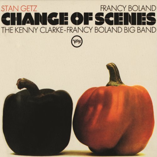 Stan Getz, The Kenny Clarke, Francy Boland Big Band - Change Of Scenes (1971)