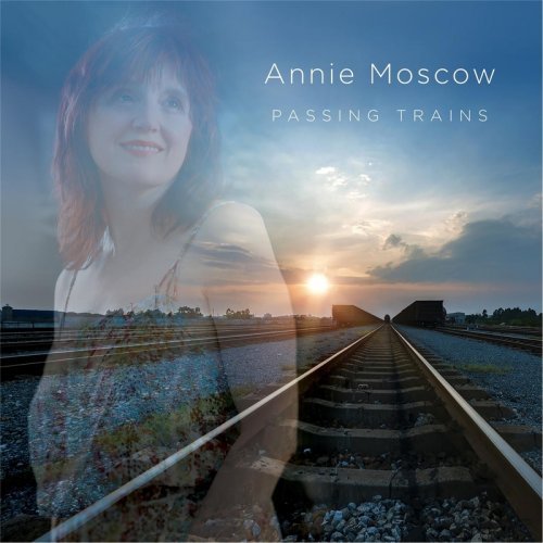Annie Moscow - Passing Trains (2017)