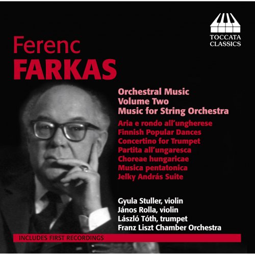 Liszt Ferenc Kamarazenekar - Farkas: Orchestral Music, Vol. 2 (2014)