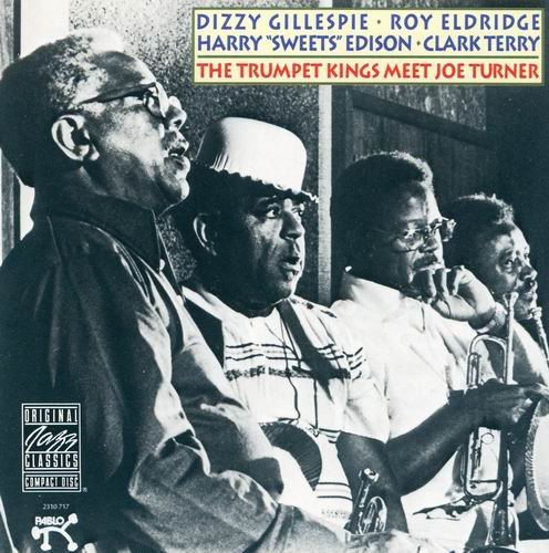 Dizzy Gillespie, Roy Eldridge, Harry Sweets Edison, Clark Terry - The Trumpet Kings Meet Joe Turner (1990)
