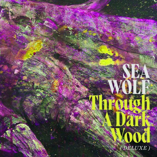 Sea Wolf - Through A Dark Wood (Deluxe) (2021) [Hi-Res]