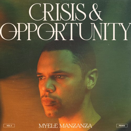 Myele Manzanza - Crisis & Opportunity, Vol. 2 - Peaks (2021) [Hi-Res]