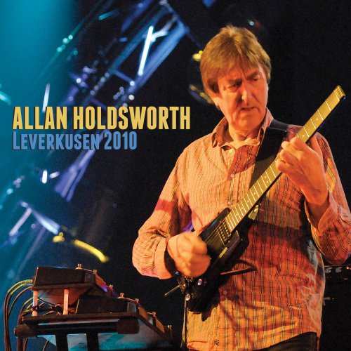 Allan Holdsworth - Leverkusen 2010 (2021) [Hi-Res]