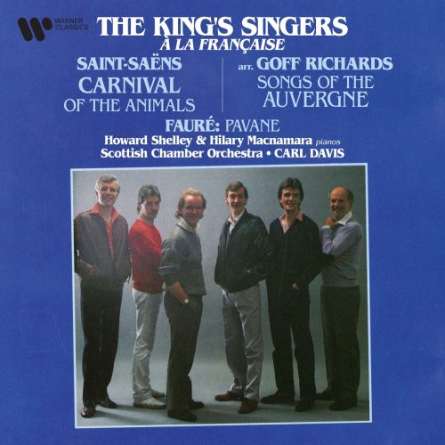 The King's Singers - À la française. Saint-Saëns: Carnival of the Animals - Fauré: Pavane - Songs of the Auvergne (1987/2021)