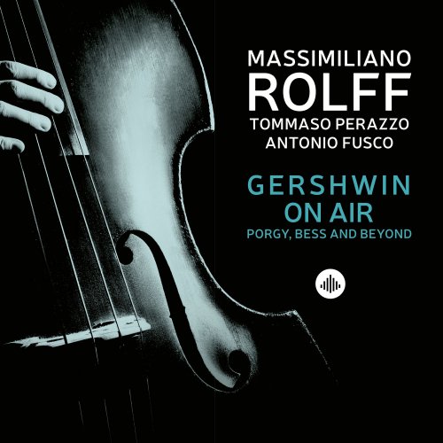 Massimiliano Rolff - Gershwin on Air - Porgy, Bess and Beyond (2021)