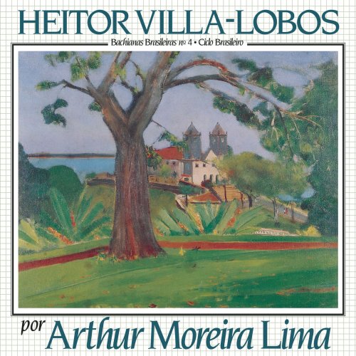 Arthur Moreira Lima - Heitor Villa-Lobos / Bachianas (2021)