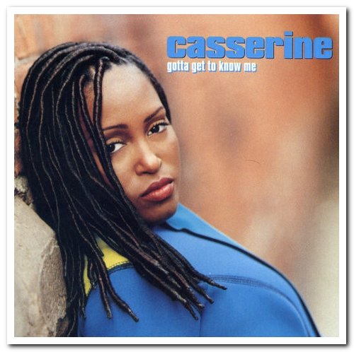 Casserine - Gotta Get To Know Me (1994)