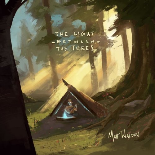 Matt Walden - The Light Between The Trees (2021)