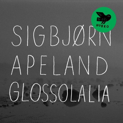 Sigbjørn Apeland - Glossolalia (2011)