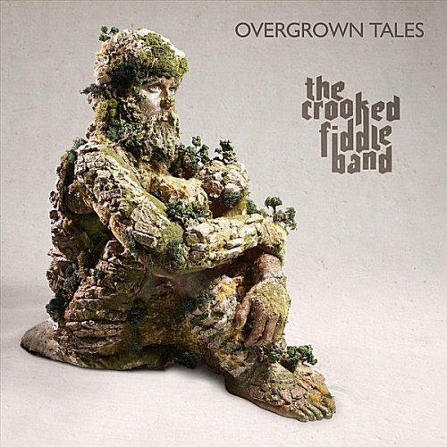 The Crooked Fiddle Band - Overgrown Tales (2011)