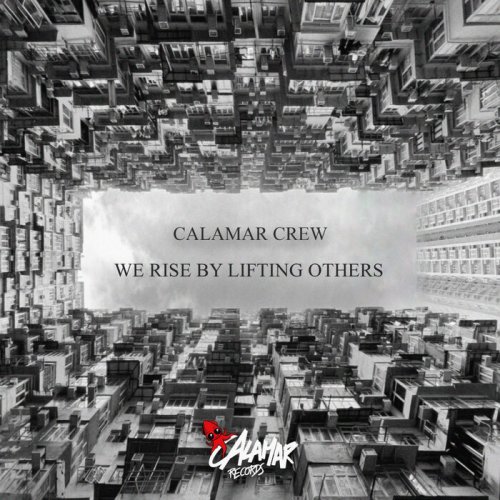 Calamar Crew - We Rise By Lifting Others (2021)