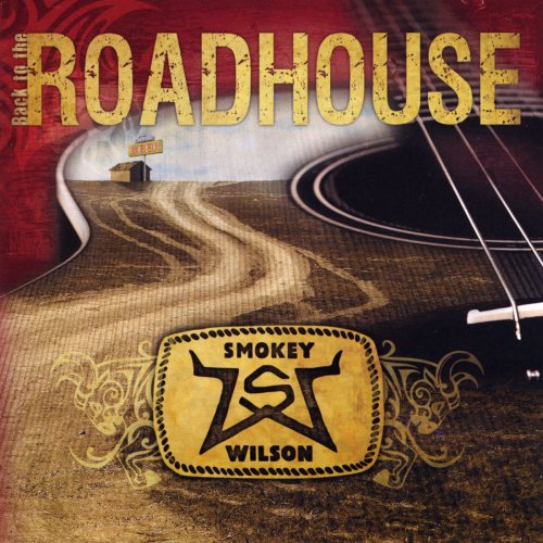 Smokey Wilson - Back to the Roadhouse (2008)