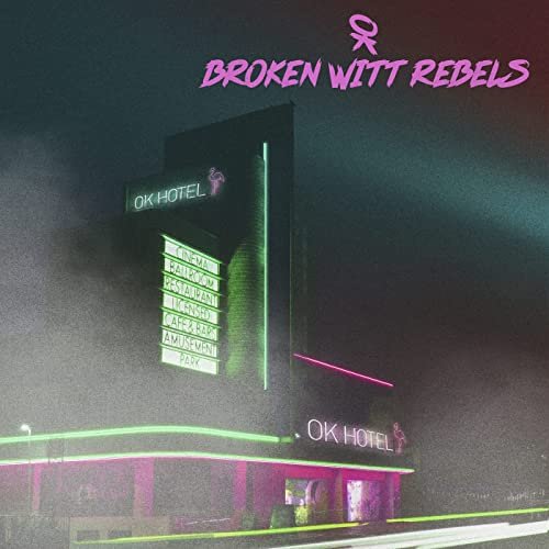 Broken Witt Rebels - OK Hotel (Upgrade Edition) (2021) Hi Res