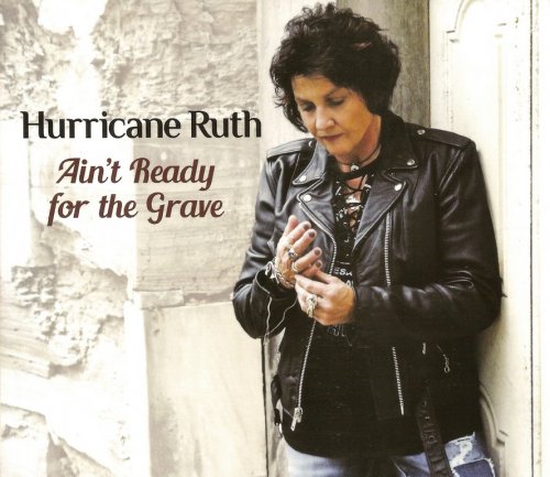 Hurricane Ruth - Ain't Ready For The Grave (2017)
