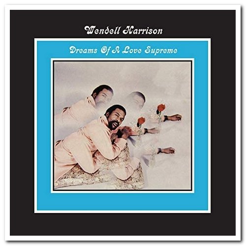 Wendell Harrison - Dreams Of A Love Supreme (1980)