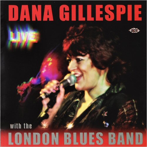 Dana Gillespie - Live With The London Blues Band (2007) [CD Rip]