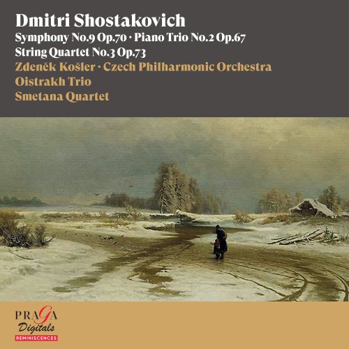 Zdenek Kosler, Czech Philharmonic Orchestra, Oistrakh Trio, Smetana Quartet - Dmitri Shostakovich: Symphony No. 9, Piano Trio No. 2 & String Quartet No. 3 (2016) [Hi-Res]