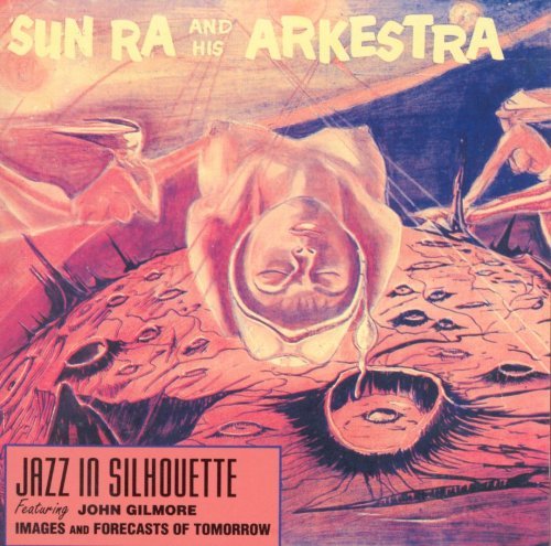 Sun Ra And His Arkestra - Jazz In Silhouette (1958)