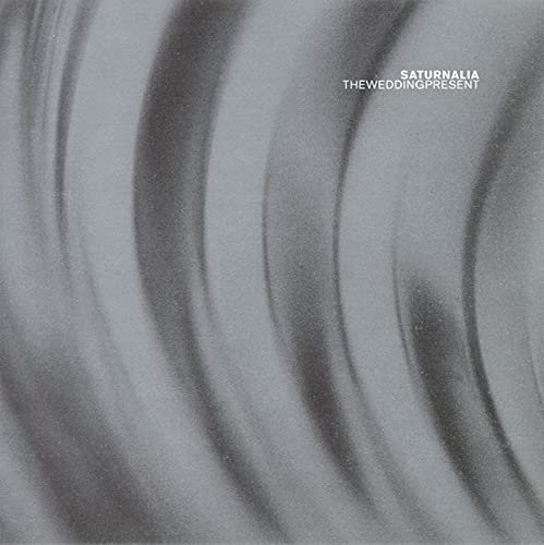 The Wedding Present - Saturnalia (1996)