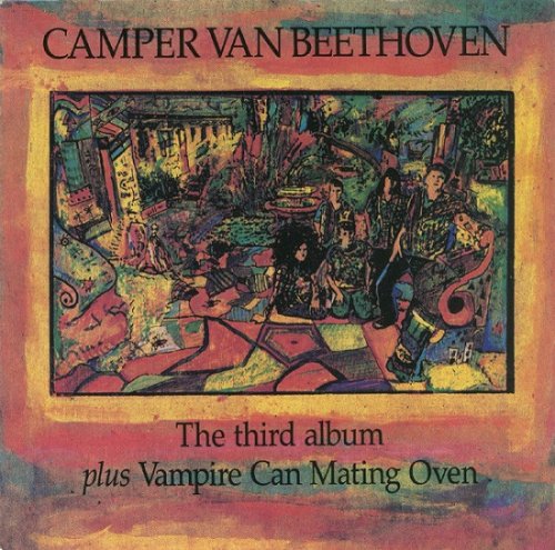 Camper Van Beethoven - The Third Album Plus Vampire Can Mating Oven (1988)