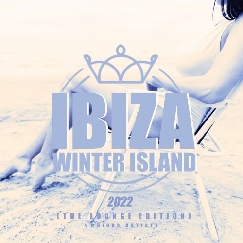 VA - Ibiza Winter Island 2022 (The Lounge Edition) (2021)