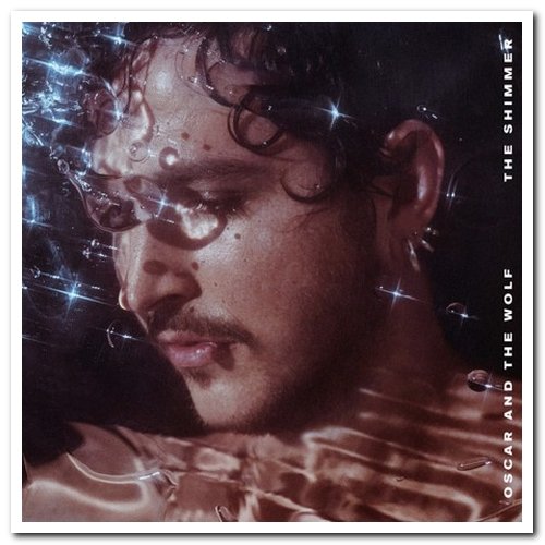 Oscar & The Wolf - The Shimmer (2021) [CD Rip]