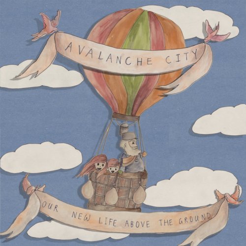 Avalanche City - Our New Life Above the Ground (2011) FLAC