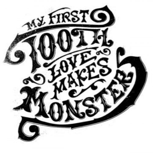 My First Tooth - Love Makes Monsters (2012)