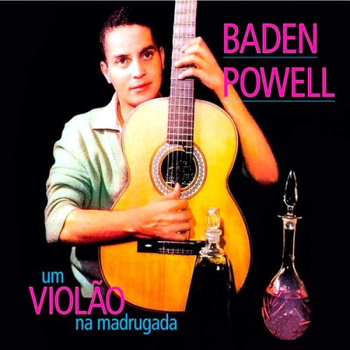 Baden Powell - Um Violao Na Madrugada (Remastered) (2021) [Hi-Res]