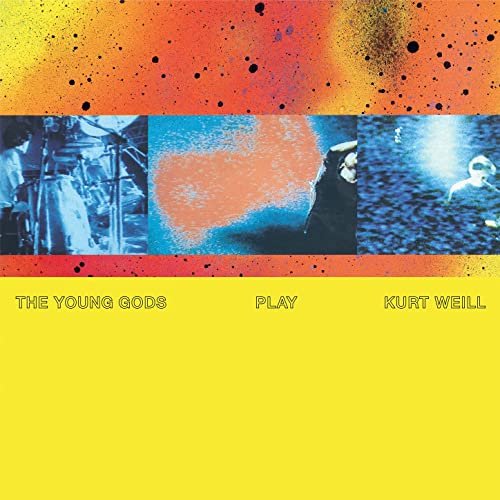 The Young Gods - Play Kurt Weill (30 years Anniversary) (2021) Hi Res