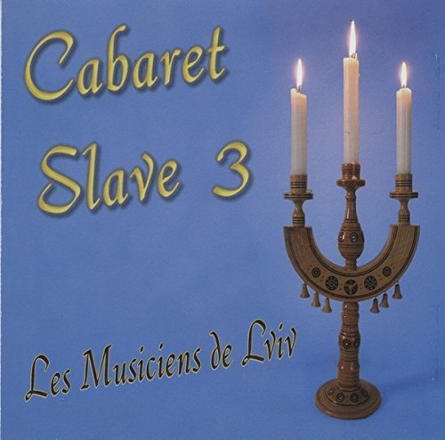 Les Musiciens De Lviv - Cabaret Slave 3 (2003)