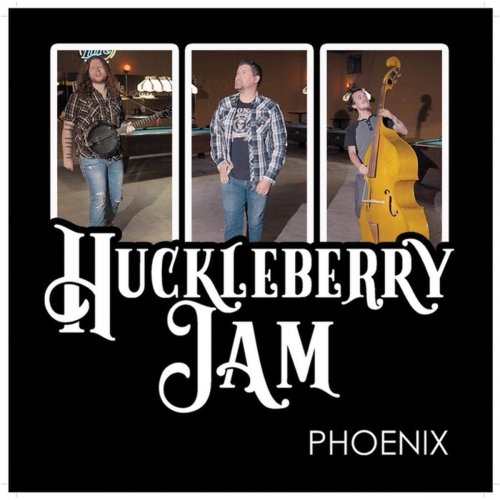 Huckleberry Jam - Phoenix (2021)