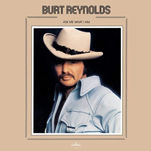 Burt Reynolds - Ask Me What I Am (1973)