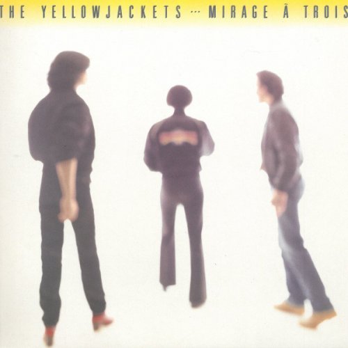 Yellowjackets - Mirage A Trois (1983)