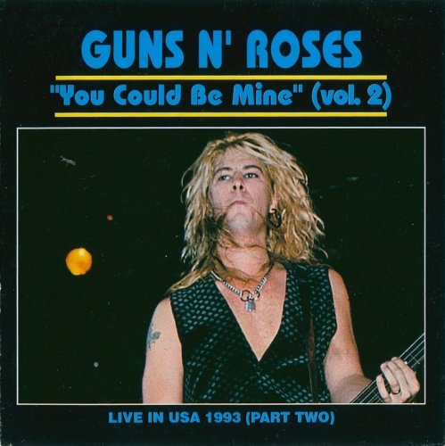 Guns N' Roses - "You Could Be Mine" (Vol. 2) (1993) {Bootleg}