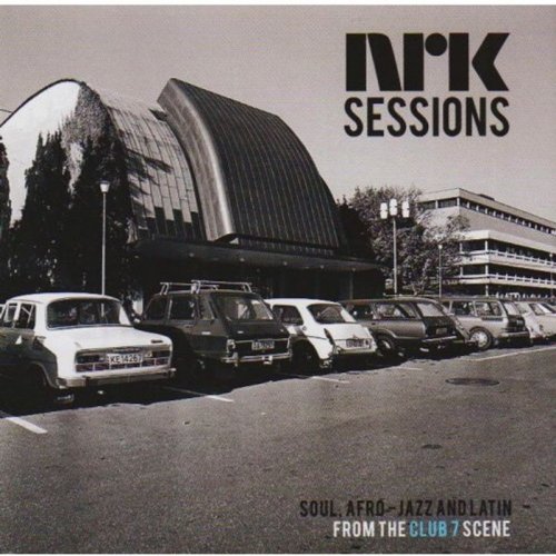 VA - NRK Sessions Soul Afro: Jazz and Latin From The Club 7 Scene (2007)