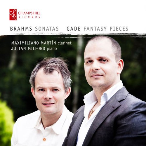 Maximiliano Martín & Julian Milford - Johannes Brahms: Sonatas - Niels Gade: Fantasy Pieces (2013)