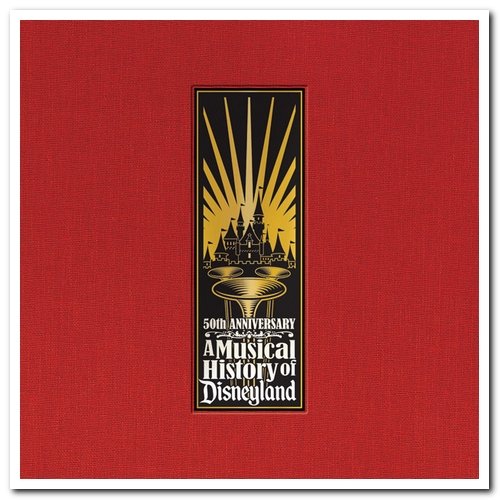 VA - A Musical History Of Disneyland [6CD 50th Anniversary Box Set] (2005)