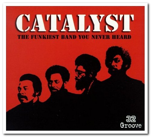 Catalyst - The Funkiest Band You Never Heard [2CD Set] (1999)