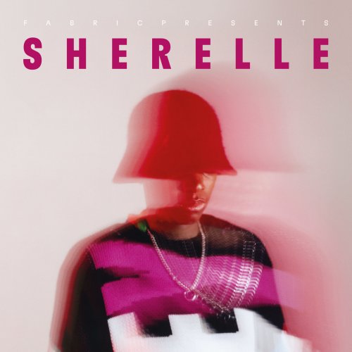 VA - fabric presents SHERELLE (2021)