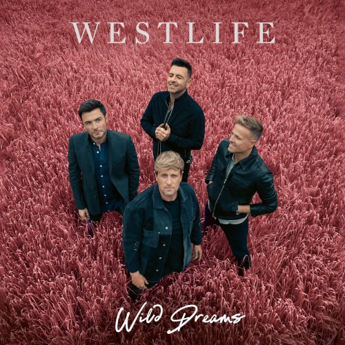 Westlife - Wild Dreams (Deluxe Edition) (2021) [Hi-Res]