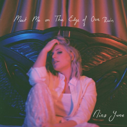 Nina June - Meet Me on the Edge of Our Ruin (2021)