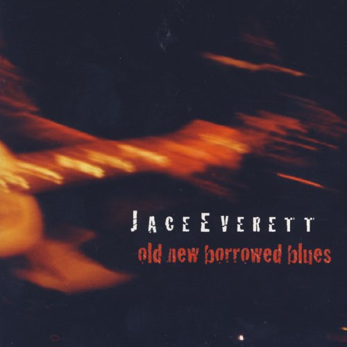 Jace Everett - Old New Borrowed Blues (2008)