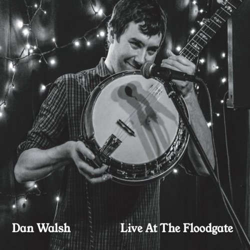 Dan Walsh - Live at the Floodgate (2021)
