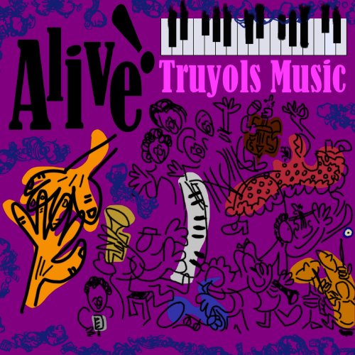 Truyols Music - Alive! (2021)