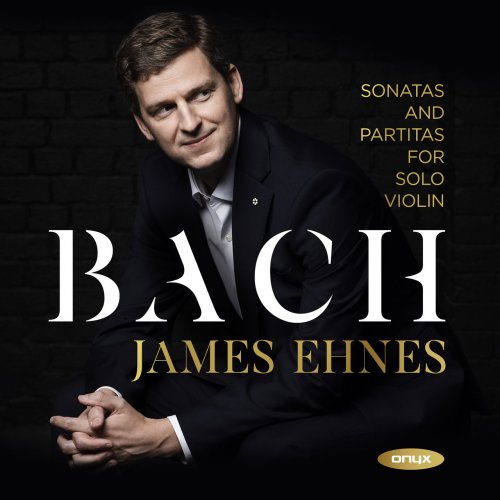 James Ehnes - Bach: Sonatas & Partitas for Solo Violin (Recorded 2020) (2021) [Hi-Res]