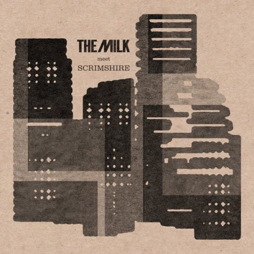 The Milk - The Milk Meet Scrimshire (feat. Scrimshire) (2021) [Hi-Res]